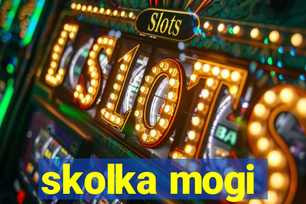 skolka mogi